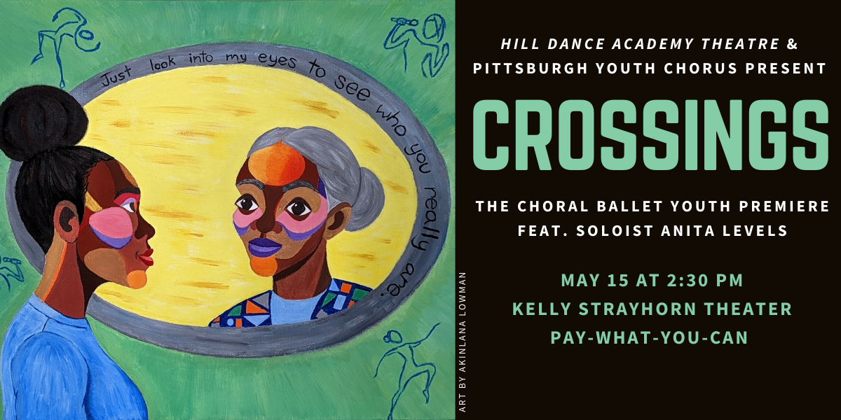 Image for CROSSINGS, a collaborative choral ballet from Pittsburgh Youth Chorus and Hill Dance Academy Theatre